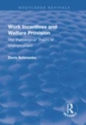 Image for Work incentives and welfare provision  : the &#39;pathological&#39; theory of unemployment