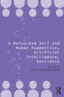 Image for A networked self and human augmentics, artificial intelligence, sentience