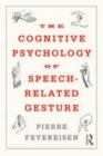 Image for The cognitive psychology of speech-related gesture