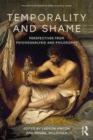 Image for Temporality and shame  : perspectives from psychoanalysis and philosophy