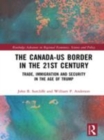 Image for The Canada-US border in the 21st century  : integration, security and identity