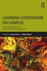 Image for Learning everywhere on campus  : teaching strategies for student affairs professionals