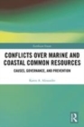 Image for Conflicts over marine and coastal common resources  : causes, governance and prevention