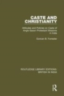 Image for Caste and Christianity  : attitudes and policies on caste of Anglo-Saxon Protestant missions in India