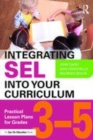 Image for Integrating SEL into your curriculum  : activities and reproducibles for academic success