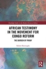 Image for African testimony in the movement for Congo reform: the burden of proof