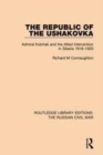 Image for The republic of the Ushakovka  : Admiral Kolchak and the allied intervention in Siberia 1918-1920