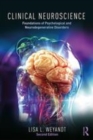 Image for Clinical neuroscience  : foundations of psychological and neurodegenerative disorders