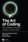 Image for The art of coding  : the language of drawing, graphics, and animation