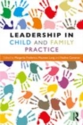 Image for Leadership in child and family practice