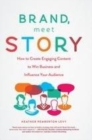 Image for Brand, meet story  : how to create engaging content to win business and influence your audience