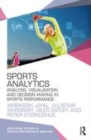 Image for Sports analytics: analysis, visualisation and decision making in sports performance