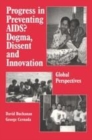 Image for Progress in preventing AIDS?  : dogma, dissent and innovation - global perspectives