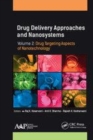 Image for Drug delivery approaches and nanosystemsVolume 2,: Drug targeting aspects of nanotechnology