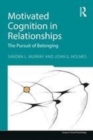 Image for Motivated cognition in relationships  : in pursuit of safety and value