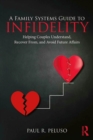 Image for A family systems guide to infidelity  : helping couples understand, recover from, and avoid future affairs