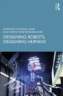 Image for Designing robots, designing humans