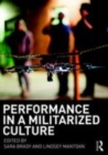 Image for Performance in a militarized culture