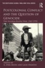 Image for Postcolonial conflict and the question of genocide  : the Nigeria-Biafra war, 1967-1970