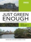 Image for Just green enough  : urban development and environmental gentrification