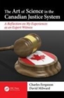 Image for The art of science in the Canadian justice system  : a reflection on my experiences as an expert witness