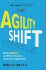 Image for Agility Shift: Creating Agile and Effective Leaders, Teams, and Organizations