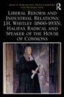 Image for Liberal reform and industrial relations  : J.H. Whitley (1866-1935), Halifax radical and speaker of the House of Commons