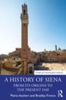 Image for A history of Siena  : from its origins to the present day
