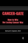 Image for Cancer-gate  : how to win the losing cancer war