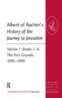 Image for Albert of Aachen&#39;s history of the journey to Jerusalem.: (The First Crusade, 1095-1099.)