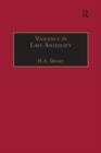 Image for Violence in Late Antiquity: Perceptions and Practices