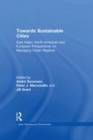 Image for Towards sustainable cities  : East Asian, North American and European perspectives on managing urban regions