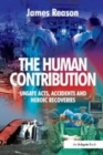 Image for The Human Contribution: Unsafe Acts, Accidents and Heroic Recoveries