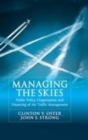 Image for Managing the Skies: Public Policy, Organization and Financing of Air Traffic Management