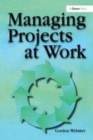Image for Managing Projects at Work