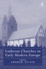 Image for Lutheran Churches in Early Modern Europe
