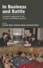 Image for In business and battle  : strategic leadership in the civilian and military spheres