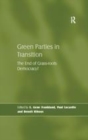 Image for Green Parties in Transition: The End of Grass-roots Democracy?