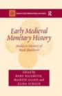 Image for Early Medieval Monetary History: Studies in Memory of Mark Blackburn