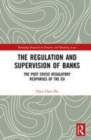 Image for The regulation and supervision of banks: the post crisis regulatory responses of the EU