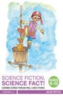 Image for Science fiction, science fact!  : learning science through well-loved stories
