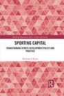Image for Sporting capital: transforming sports development policy and practice