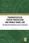 Image for Pharmaceutical patent protection and world trade law: the unresolved problem of access to medicines