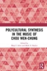 Image for Polycultural synthesis in the music of Chou Wen-Chung