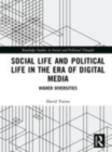 Image for Social life and political life in the era of digital media  : higher diversities