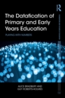 Image for The datafication of primary and early years education: playing with numbers