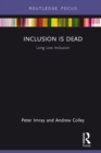Image for Inclusion is dead: long live inclusion