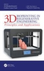 Image for 3D bioprinting in regenerative engineering  : principles and applications