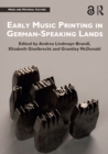 Image for Early music printing in German-speaking lands