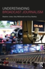 Image for Understanding broadcast journalism